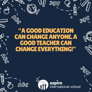 a good education can change anyone. a good teacher can change everything!